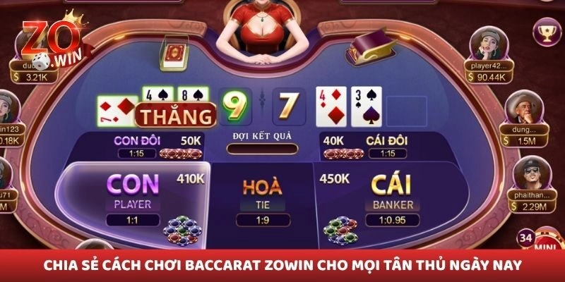 Chia sẻ cách chơi baccarat Zowin cho mọi tân thủ ngày nay