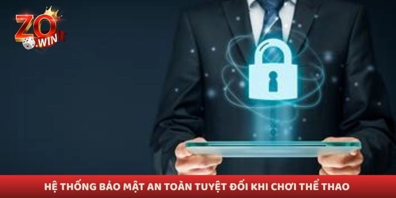Hệ thống bảo mật an toàn tuyệt đối khi chơi thể thao