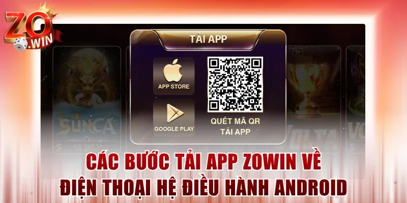 Các bước tải app ZOWIN về điện thoại hệ điều hành Android