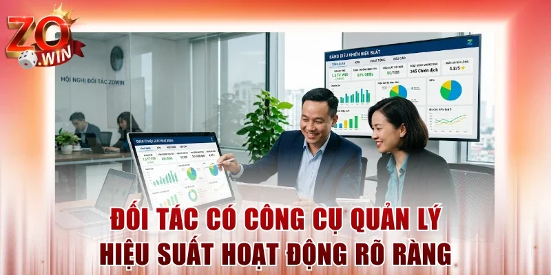 Đối tác có công cụ quản lý hiệu suất hoạt động rõ ràng