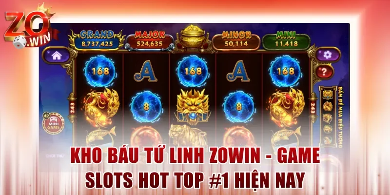 Kho Báu Tứ Linh ZOWIN – Game Slots Hot Top #1 Hiện Nay