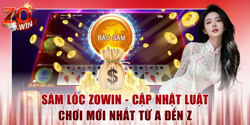 Sâm Lốc ZOWIN – Cập Nhật Luật Chơi Mới Nhất Từ A Đến Z